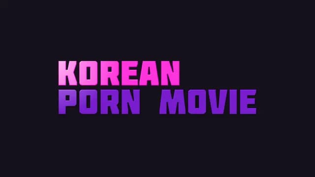Korean Porn Movie
